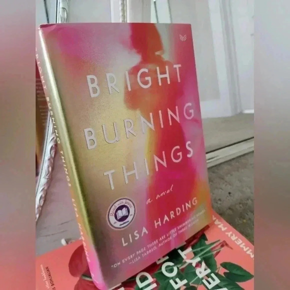 BRIGHT BURNING THINGS Lisa Harding Hardcover Novel Book New - Picture 1 of 6